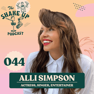 THE SHAKE UP PODCAST | ALLI SIMPSON - Mr. Consistent